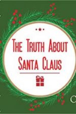 Watch The Truth About Santa Claus Letmewatchthis