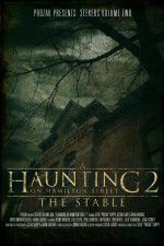 Watch A Haunting on Hamilton Street 2 The Stable Letmewatchthis