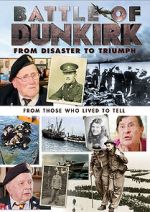 Watch Battle of Dunkirk: From Disaster to Triumph Letmewatchthis