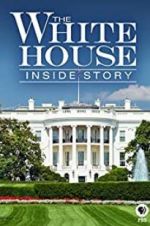 Watch The White House: Inside Story Letmewatchthis
