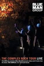 Watch Blue Man Group: The Complex Rock Tour Live Letmewatchthis