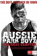 Watch Aussie Park Boyz The Next Chapter Letmewatchthis