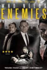 Watch Who Needs Enemies Letmewatchthis