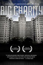 Watch Big Charity: The Death of America\'s Oldest Hospital Letmewatchthis
