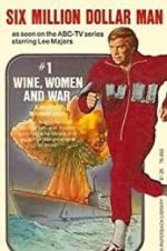 Watch The Six Million Dollar Man: Wine, Women and War Letmewatchthis