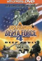 Watch Operation Delta Force 4: Deep Fault Letmewatchthis