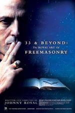 Watch 33 & Beyond: The Royal Art of Freemasonry Letmewatchthis