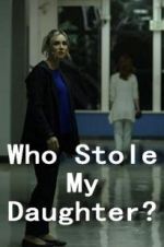 Watch Who Stole My Daughter? Letmewatchthis