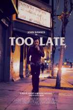 Watch Too Late Letmewatchthis