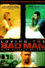 Watch Loving the Bad Man Letmewatchthis