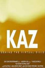 Watch Kaz: Pushing the Virtual Divide Letmewatchthis