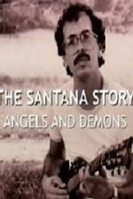 Watch The Santana Story Angels And Demons Letmewatchthis