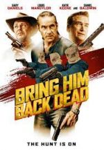 Watch Bring Him Back Dead Letmewatchthis