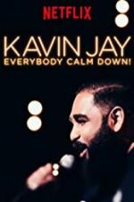 Watch Kavin Jay: Everybody Calm Down! Letmewatchthis