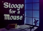 Watch Stooge for a Mouse (Short 1950) Letmewatchthis