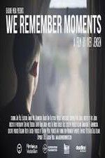 Watch We Remember Moments Letmewatchthis