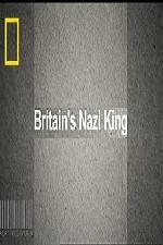 Watch National Geographic Britains Nazi King Letmewatchthis