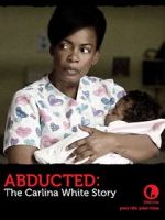 Watch Abducted: The Carlina White Story Letmewatchthis