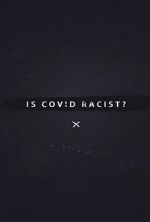Watch Is Covid Racist? Letmewatchthis