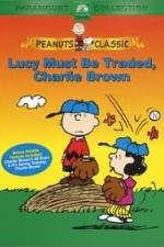 Watch Lucy Must Be Traded Charlie Brown Letmewatchthis