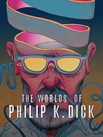 Watch The Worlds of Philip K. Dick Letmewatchthis