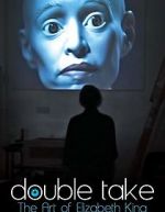 Watch Double Take: The Art of Elizabeth King Letmewatchthis
