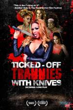 Watch Ticked-Off Trannies with Knives Letmewatchthis