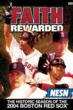 Watch Faith Rewarded: The Historic Season of the 2004 Boston Red Sox Letmewatchthis