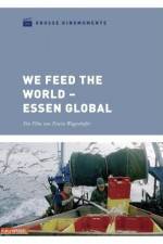 Watch We feed the World - Essen global Letmewatchthis