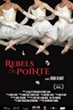 Watch Rebels on Pointe Letmewatchthis
