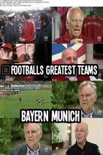 Watch Footballs Greatest Teams Bayern Munich Letmewatchthis