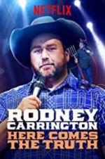 Watch Rodney Carrington: Here Comes the Truth Letmewatchthis