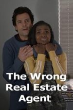 Watch The Wrong Real Estate Agent Letmewatchthis