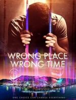 Watch Wrong Place Wrong Time Letmewatchthis