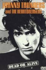 Watch Johnny Thunders and the Heartbreakers: Dead or Alive Letmewatchthis
