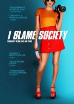 Watch I Blame Society Letmewatchthis