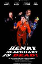 Watch Henry Blackhart Is Dead Letmewatchthis