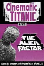 Watch Cinematic Titanic The Alien Factor Letmewatchthis