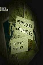 Watch National Geographic Perilous Journeys The Roof of Africa Letmewatchthis