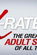 Watch X-Rated 2: The Greatest Adult Stars of All Time! Letmewatchthis