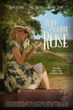 Watch Wild Prairie Rose Letmewatchthis