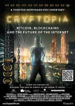 Watch Cryptopia: Bitcoin, Blockchains and the Future of the Internet Letmewatchthis