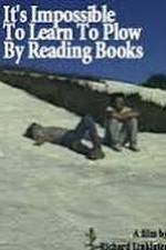 Watch It's Impossible to Learn to Plow by Reading Books Letmewatchthis