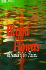 Watch Blood and Flowers - In Search of the Aztecs Letmewatchthis