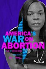 Watch America\'s War on Abortion Letmewatchthis