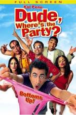 Watch Dude, Where's the Party? Letmewatchthis