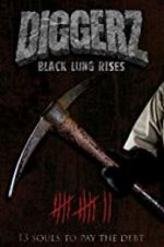 Watch Diggerz: Black Lung Rises Letmewatchthis
