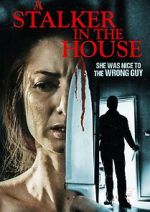 Watch A Stalker in the House Letmewatchthis