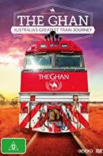 Watch The Ghan: Australia\'s Greatest Train Journey Letmewatchthis