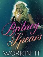 Watch Britney Spears: Workin\' It Letmewatchthis